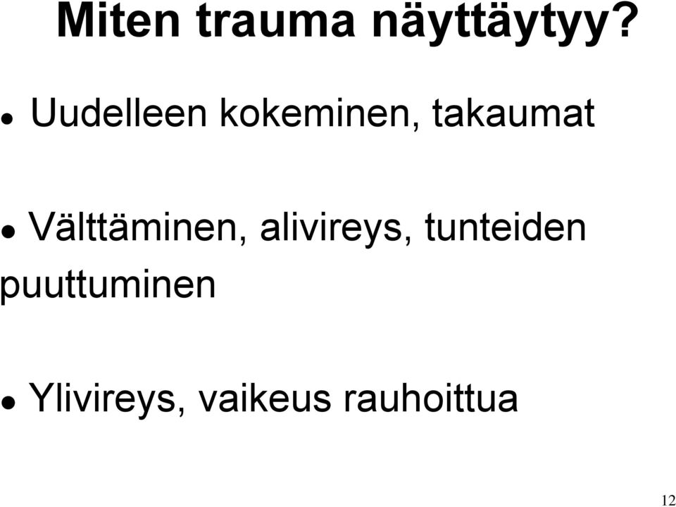 Välttäminen, alivireys, tunteiden