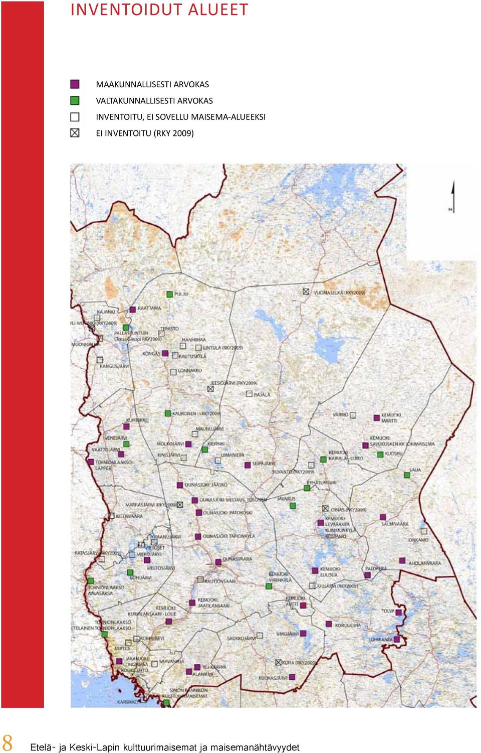 MAISEMA-ALUEEKSI EI INVENTOITU (RKY 2009) 8