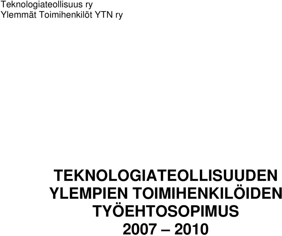 TEKNOLOGIATEOLLISUUDEN YLEMPIEN