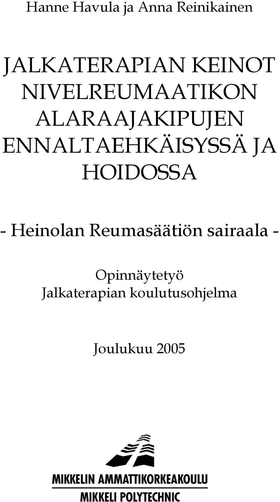 ENNALTAEHKÄISYSSÄ JA HOIDOSSA - Heinolan