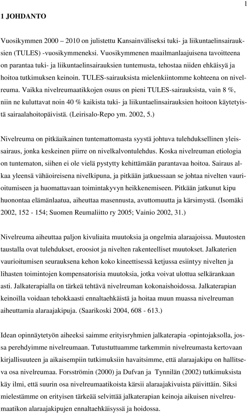 TULES-sairauksista mielenkiintomme kohteena on nivelreuma.