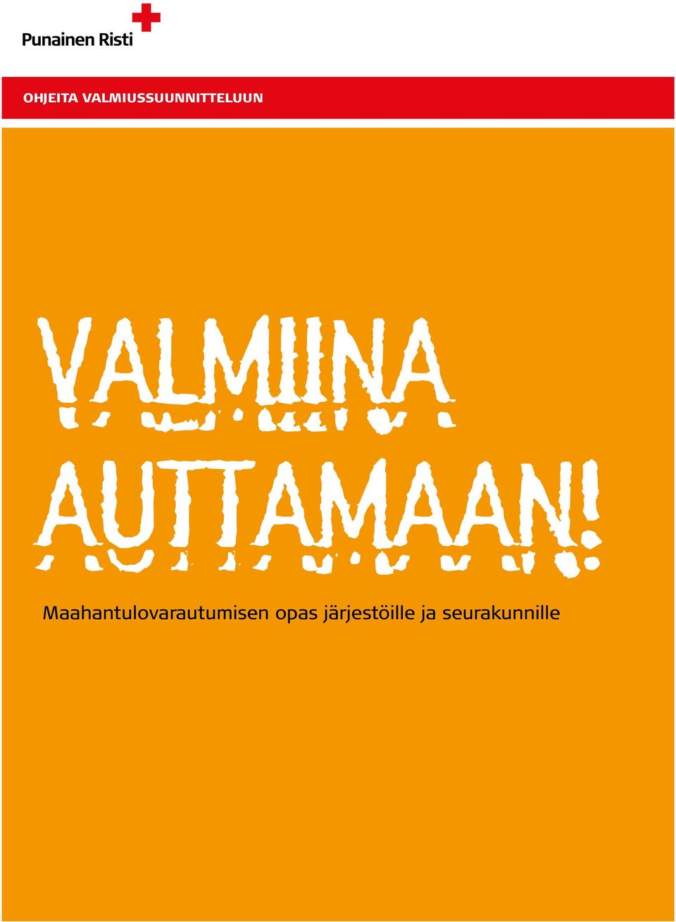 VALMIINA AUTTAMAAN!