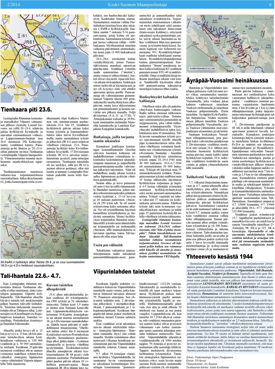 Ylimenotoiminta muuttui myöhemmin suurhyökkäyksen tapaiseksi. Tali-Ihantala 22.6.- 4.7.