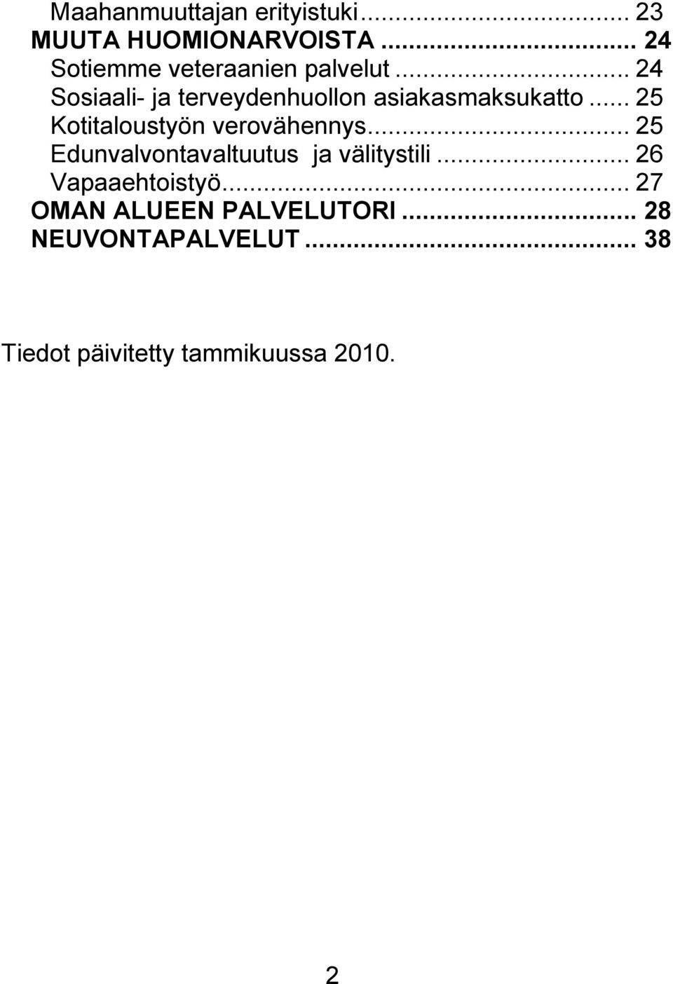 .. 24 Sosiaali- ja terveydenhuollon asiakasmaksukatto.