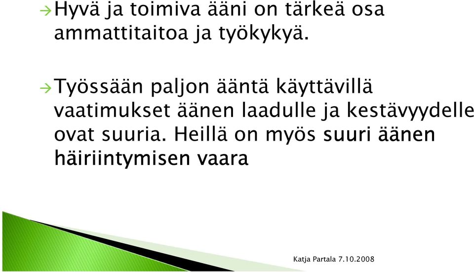 Työssään paljon ääntä käyttävillä vaatimukset