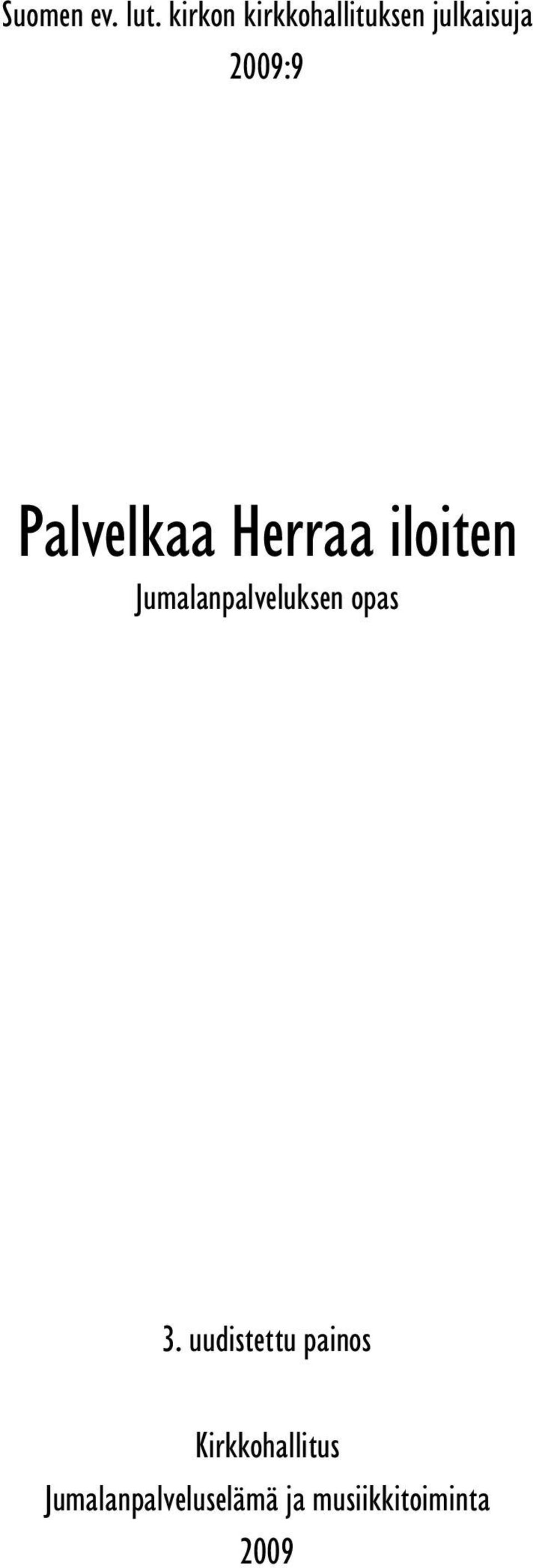 Palvelkaa Herraa iloiten Jumalanpalveluksen