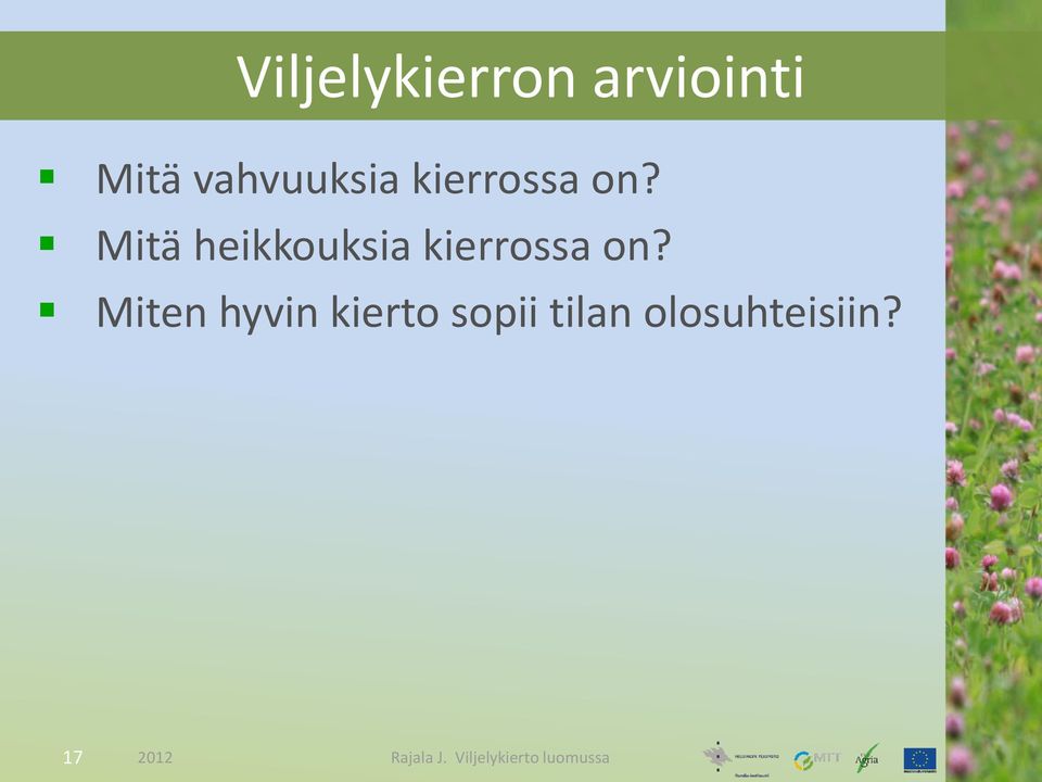 Mitä heikkouksia kierrossa on?