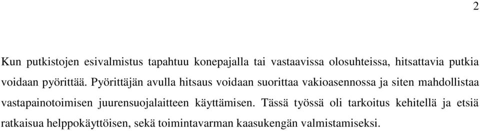 Pyörittäjän avulla hitsaus voidaan suorittaa vakioasennossa ja siten mahdollistaa