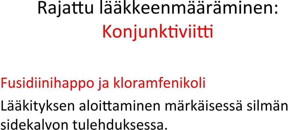 kloramfenikoli Lääkityksen