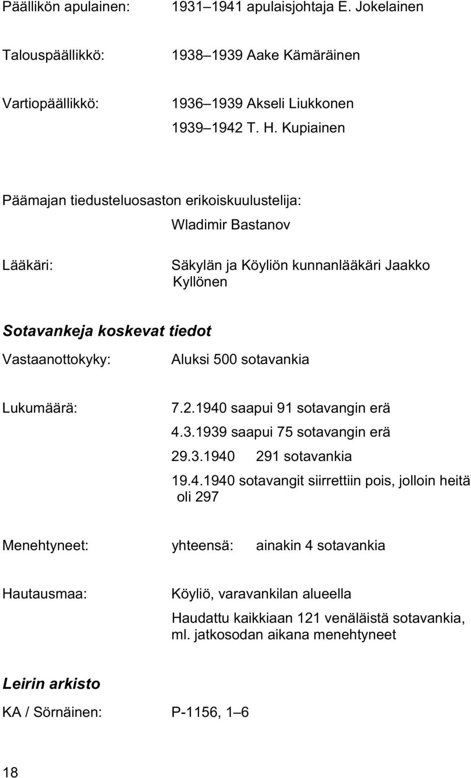 Aluksi 500 sotavankia Lukumäärä: 7.2.1940