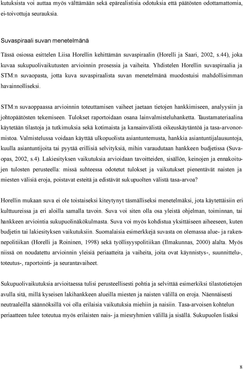 Yhdistelen Horellin suvaspiraalia ja STM:n suvaopasta, jotta kuva suvaspiraalista suvan menetelmänä muodostuisi mahdollisimman havainnolliseksi.