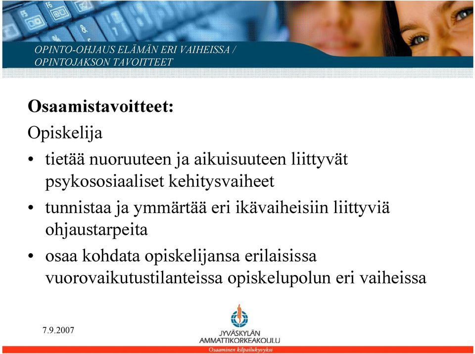 kehitysvaiheet tunnistaa ja ymmärtää eri ikävaiheisiin liittyviä ohjaustarpeita