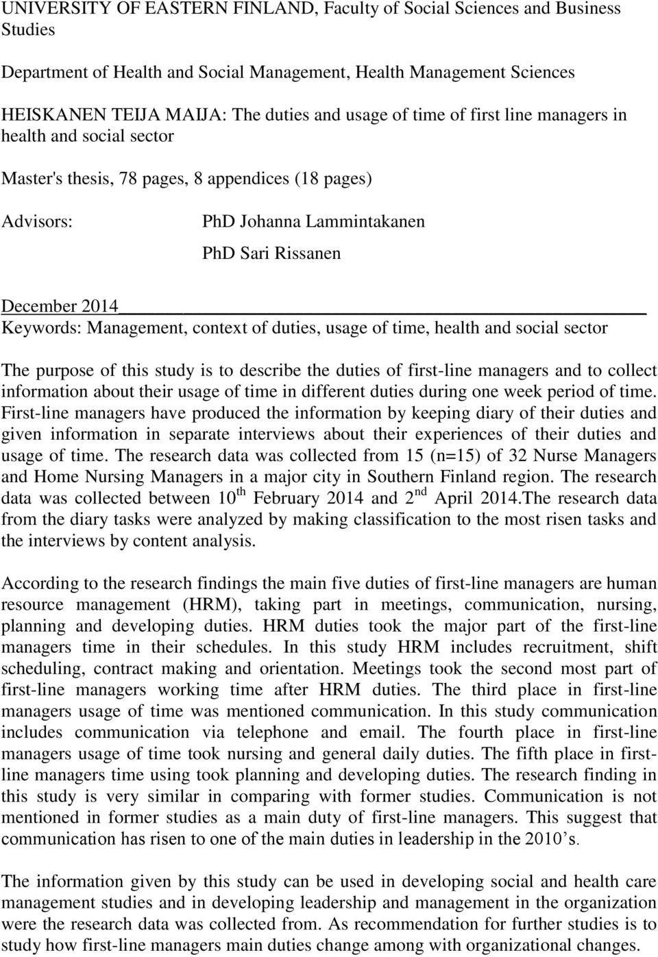 context of duties, usage of time, health and social sector The purpose of this study is to describe the duties of first-line managers and to collect information about their usage of time in different