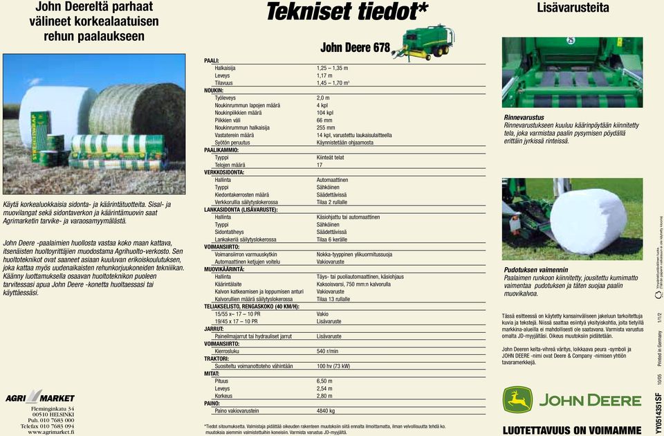 John Deere -paalaimien huollosta vastaa koko maan kattava, itsenäisten huoltoyrittäjien muodostama Agrihuolto-verkosto.