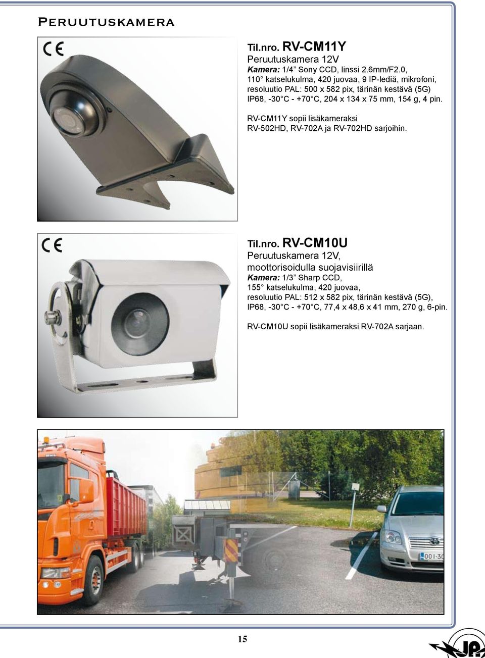 154 g, 4 pin. RV-CM11Y sopii lisäkameraksi RV-502HD, RV-702A ja RV-702HD sarjoihin. Til.nro.