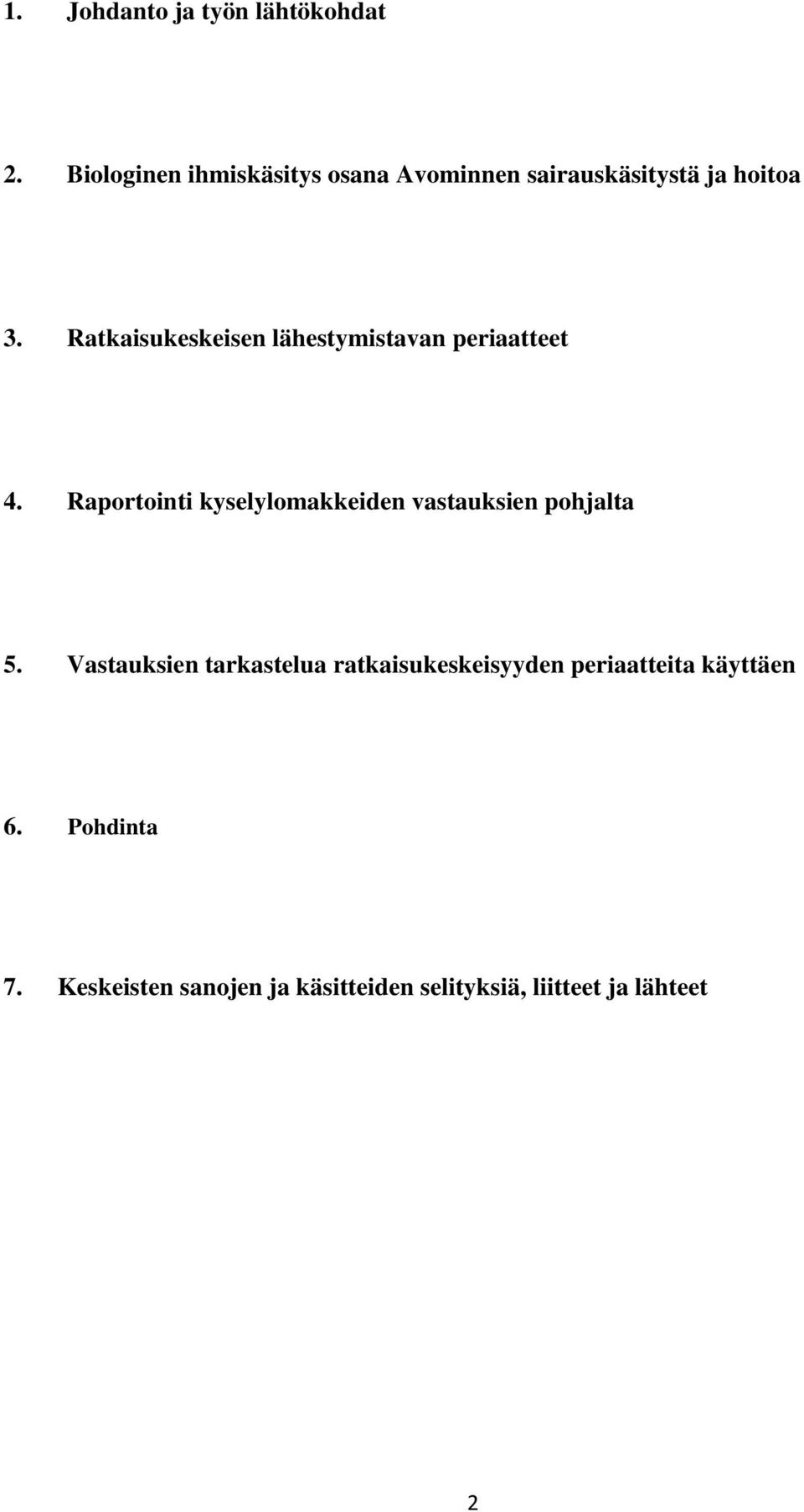 Ratkaisukeskeisen lähestymistavan periaatteet 4.