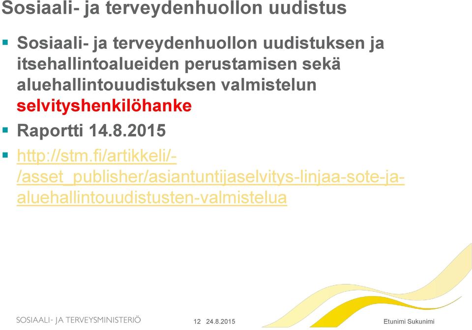 selvityshenkilöhanke Raportti 14.8.2015 http://stm.