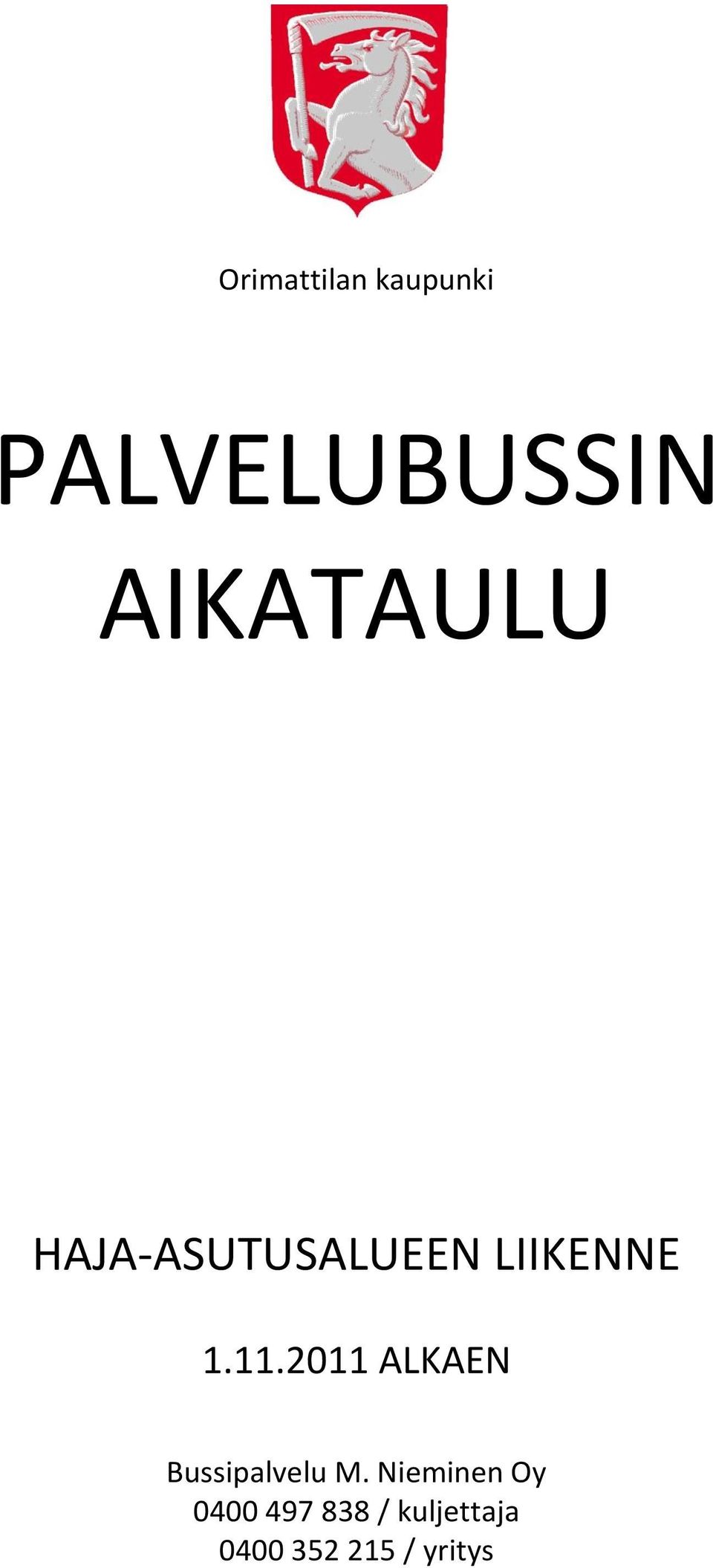 11.2011 ALKAEN Bussipalvelu M.