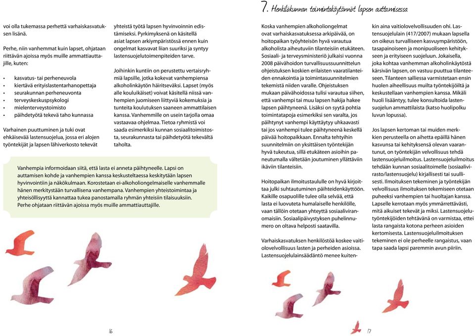 terveyskeskuspsykologi mielenterveystoimisto päihdetyötä tekevä taho kunnassa Varhainen puuttuminen ja tuki ovat ehkäisevää lastensuojelua, jossa eri alojen työntekijät ja lapsen lähiverkosto tekevät