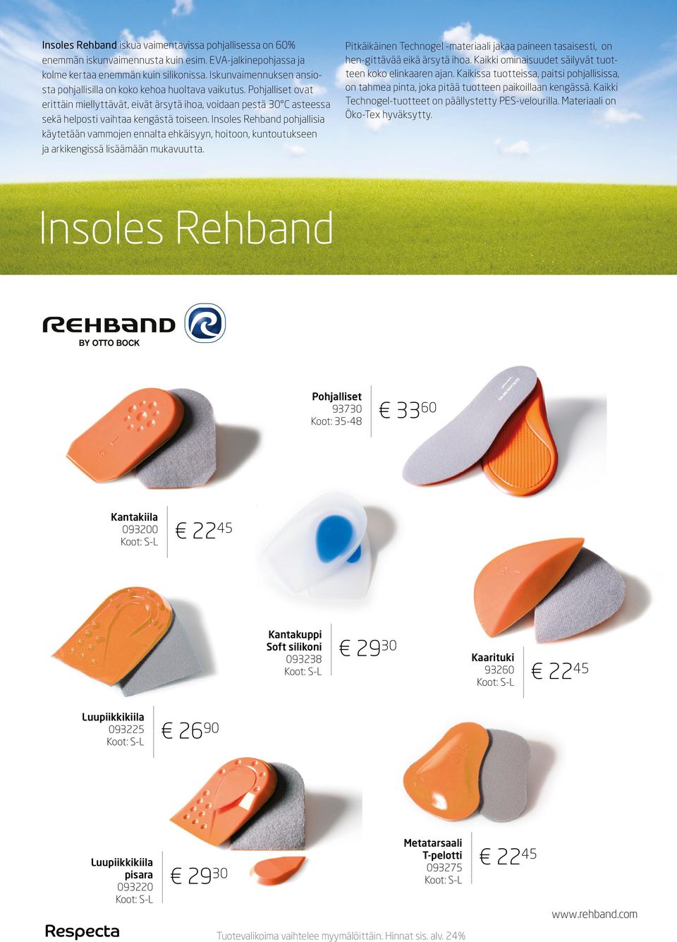 Insoles Rehband pohjallisia käytetään vammojen ennalta ehkäisyyn, hoitoon, kuntoutukseen ja arkikengissä lisäämään mukavuutta.