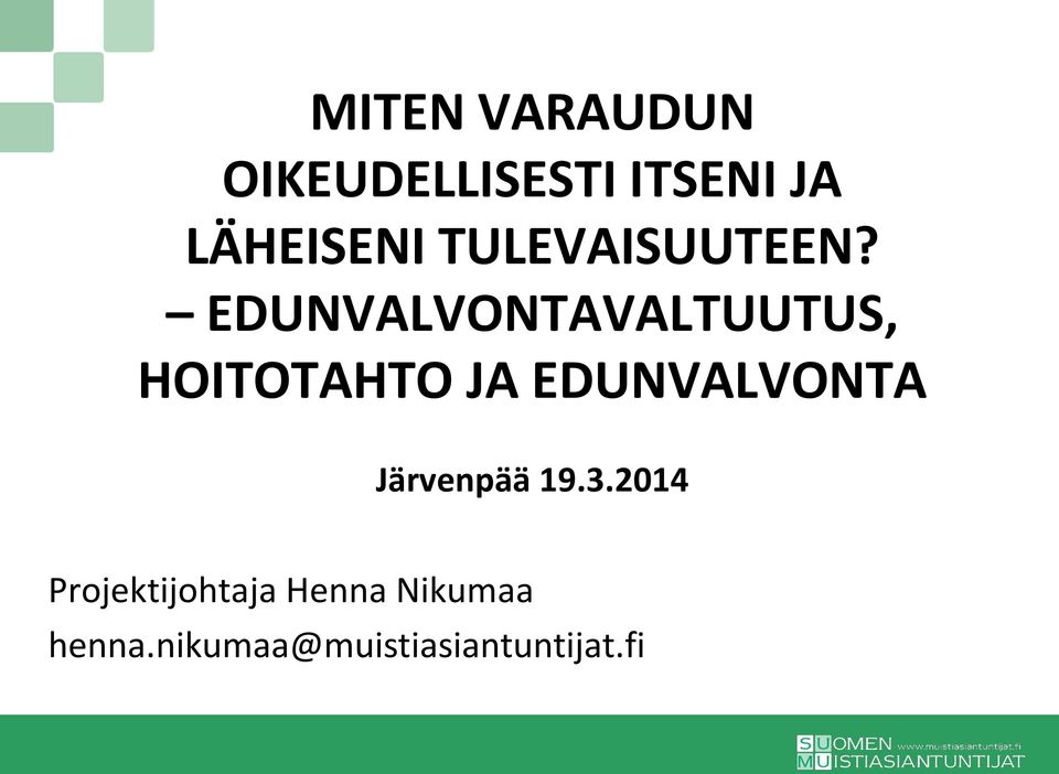 EDUNVALVONTAVALTUUTUS, HOITOTAHTO JA EDUNVALVONTA