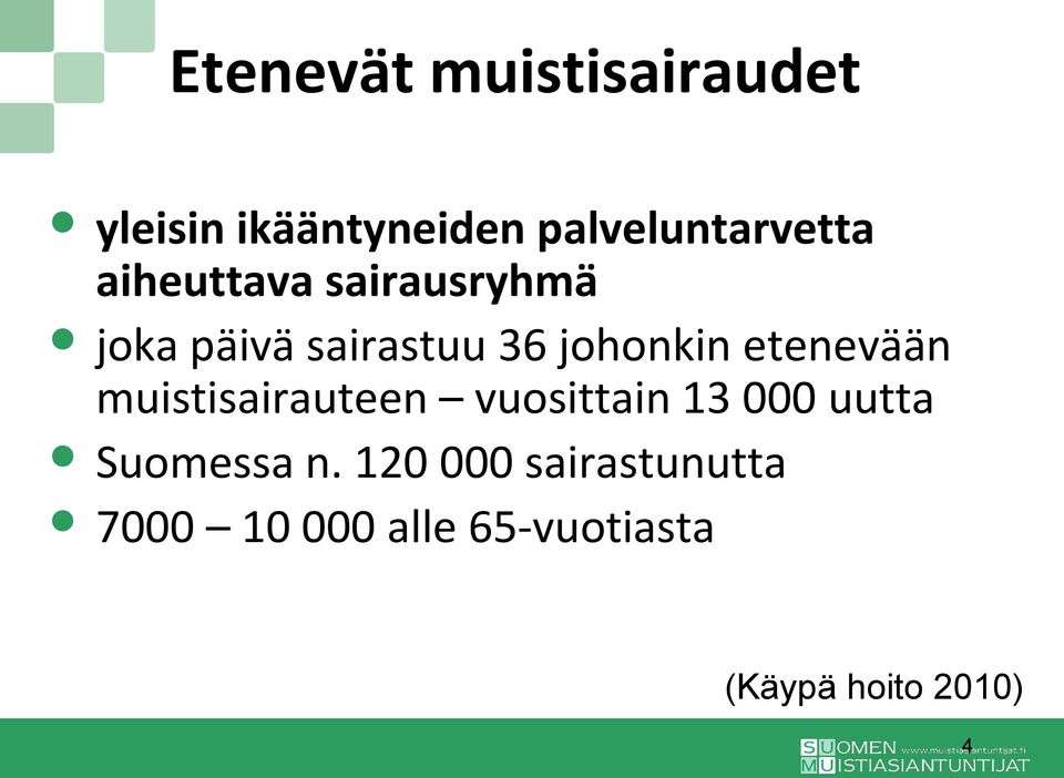 etenevään muistisairauteen vuosittain 13 000 uutta Suomessa n.