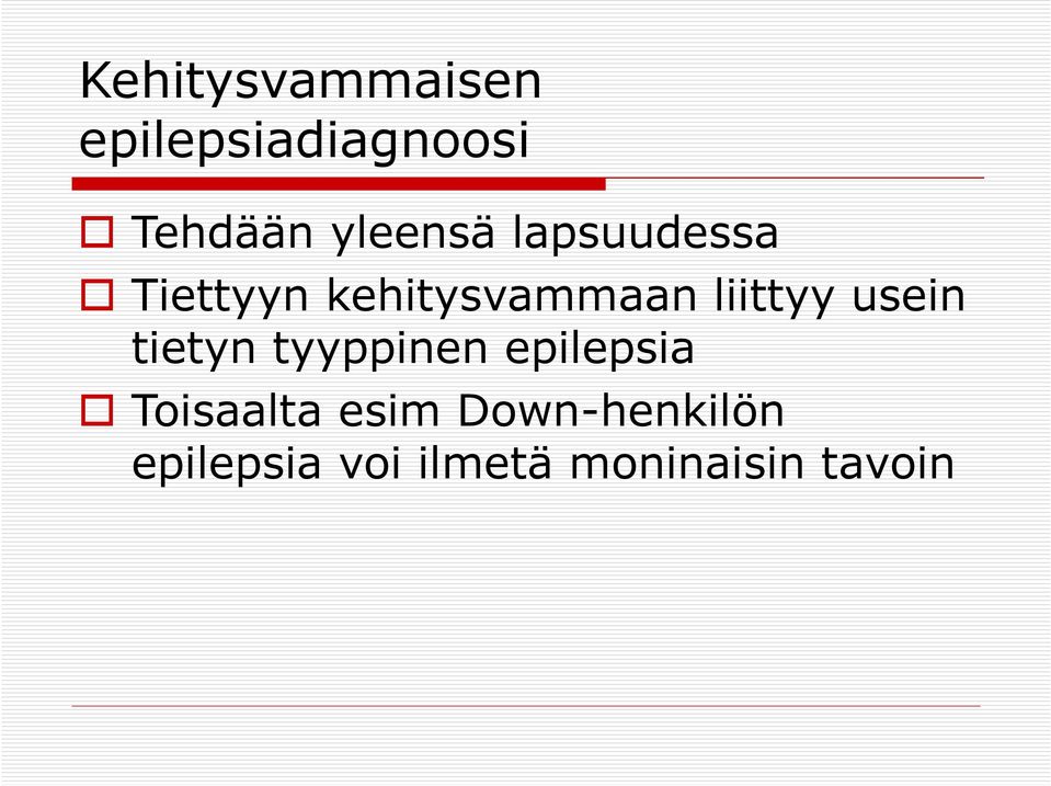 liittyy usein tietyn tyyppinen epilepsia