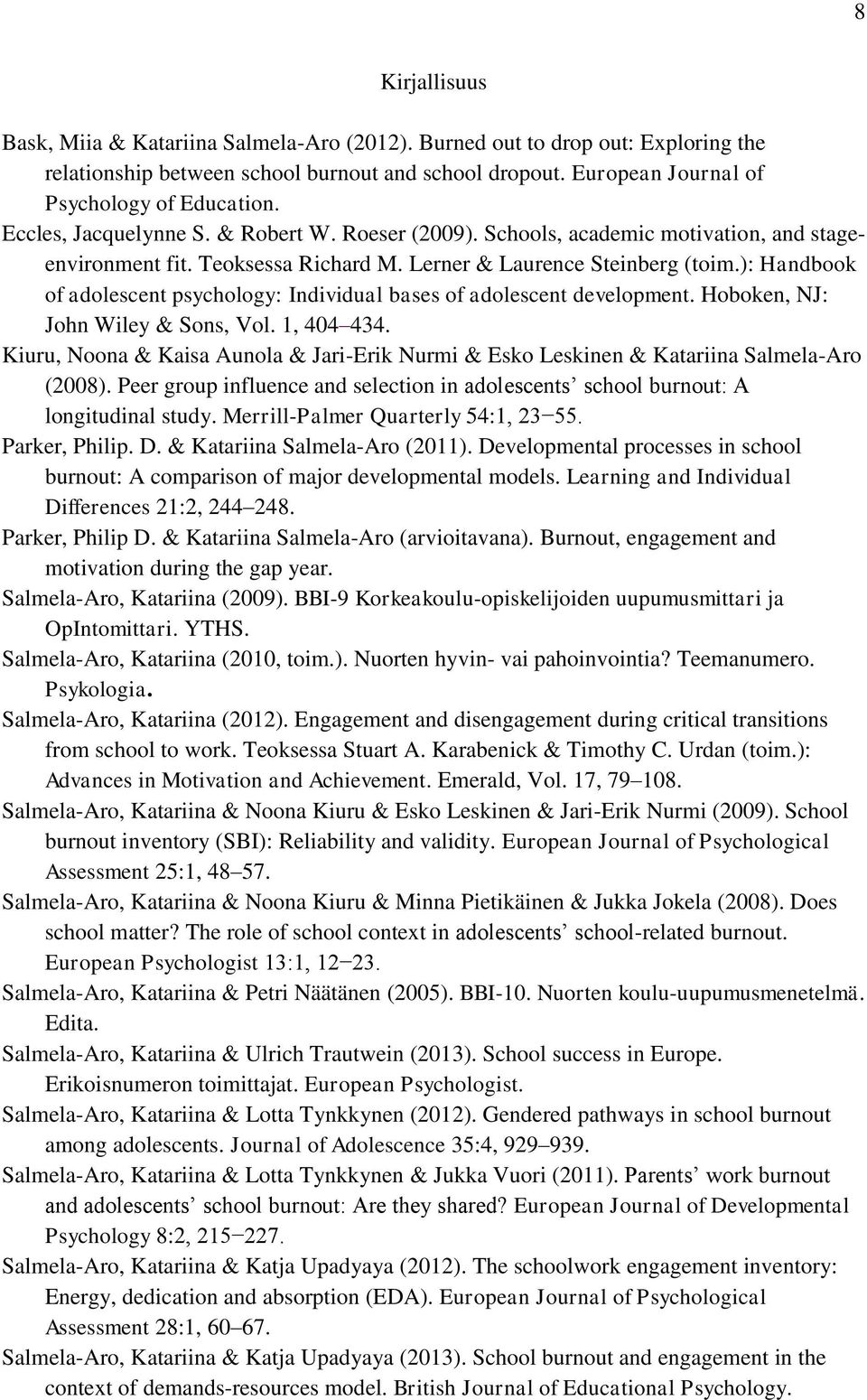 ): Handbook of adolescent psychology: Individual bases of adolescent development. Hoboken, NJ: John Wiley & Sons, Vol. 1, 404 434.