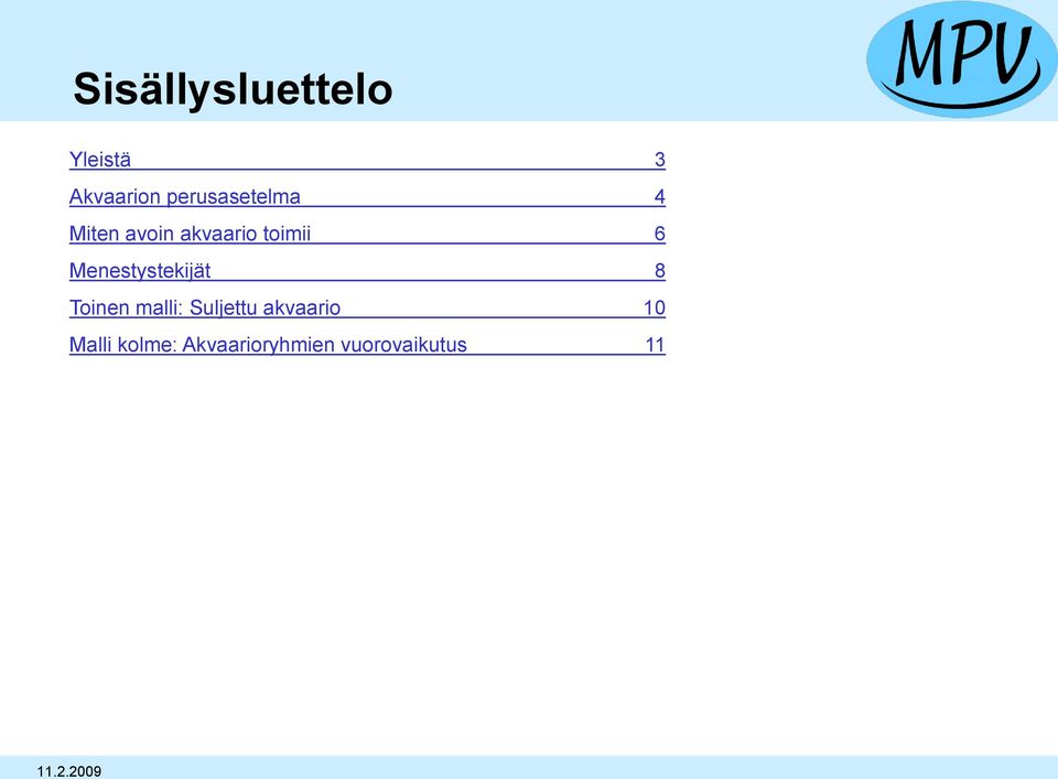 Menestystekijät 8 Toinen malli: Suljettu