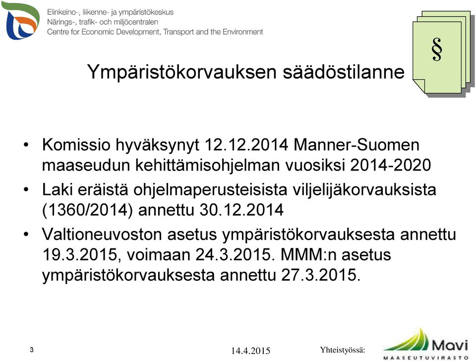ohjelmaperusteisista viljelijäkorvauksista (1360/2014) annettu 30.12.