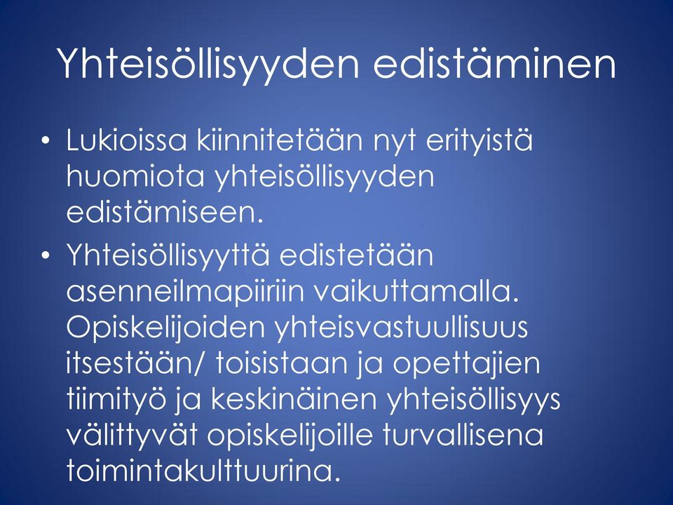 Yhteisöllisyyttä edistetään asenneilmapiiriin vaikuttamalla.