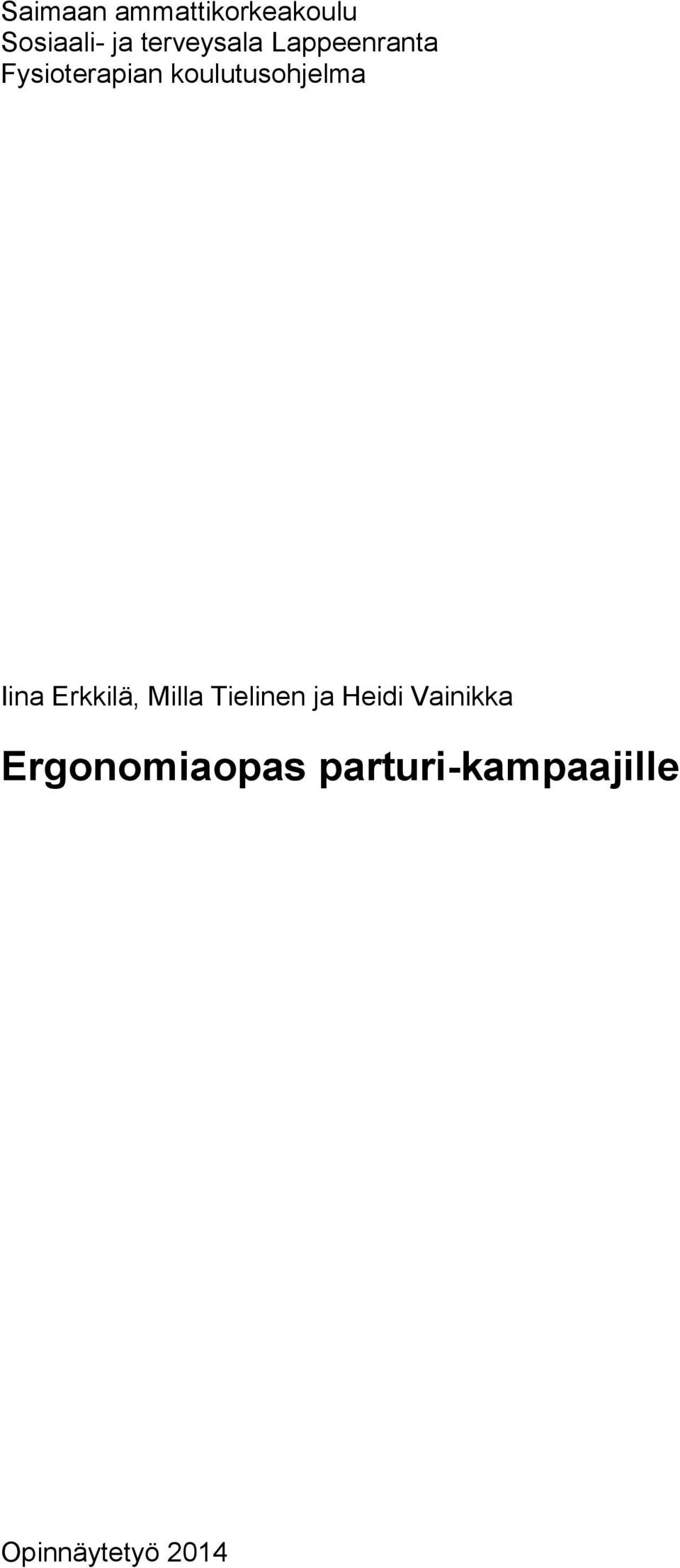 koulutusohjelma Iina Erkkilä, Milla Tielinen ja