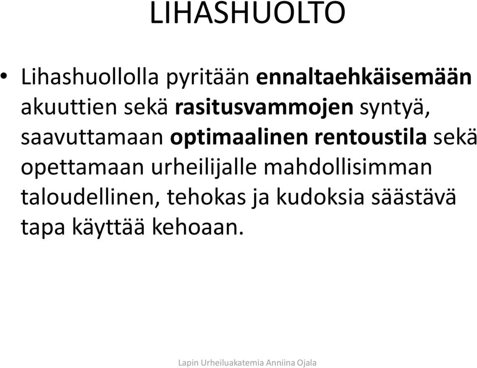 optimaalinen rentoustila sekä opettamaan urheilijalle