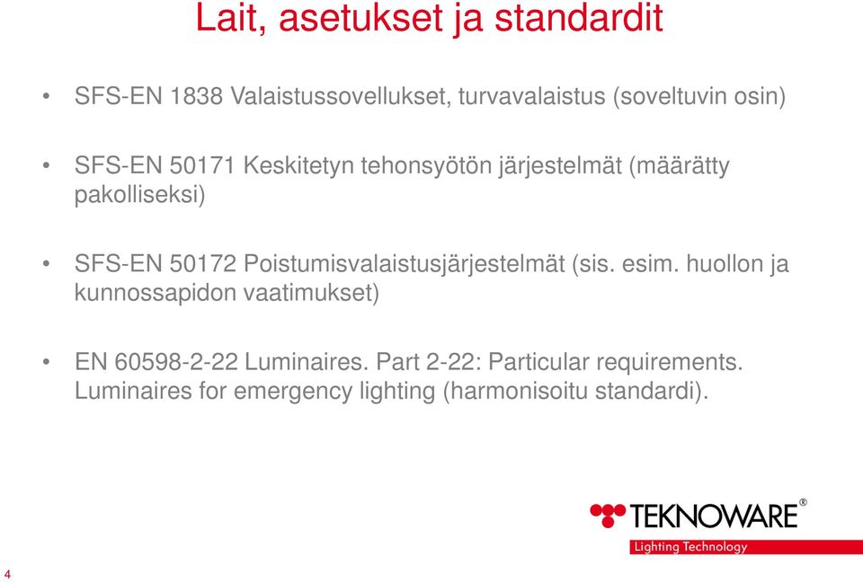 Poistumisvalaistusjärjestelmät (sis. esim.