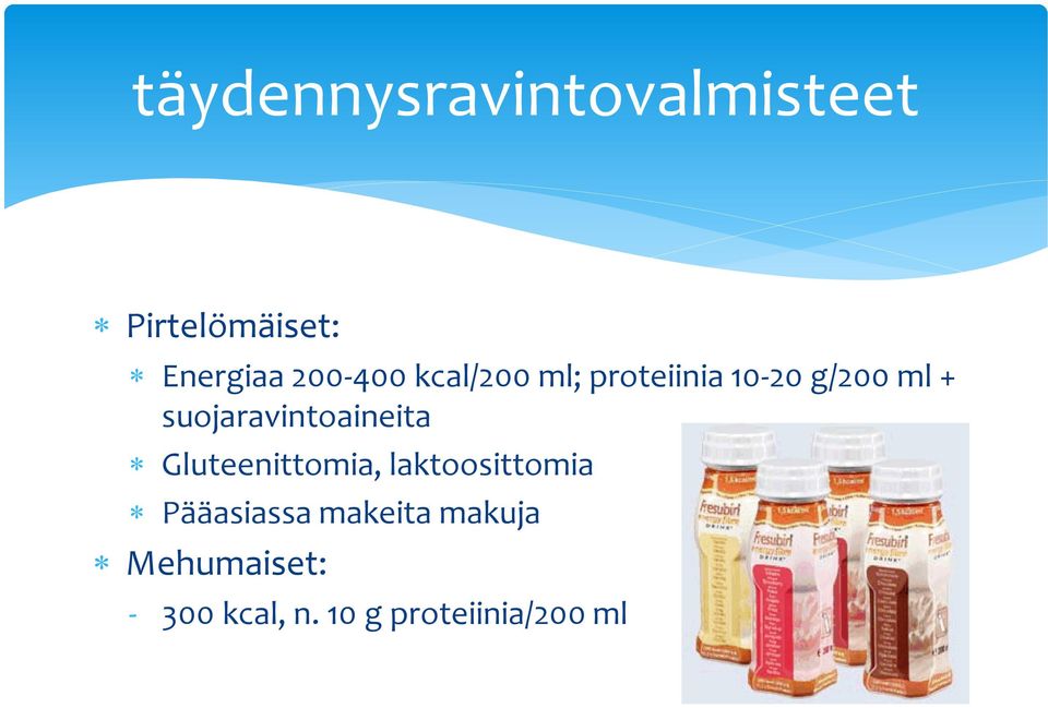 suojaravintoaineita Gluteenittomia, laktoosittomia