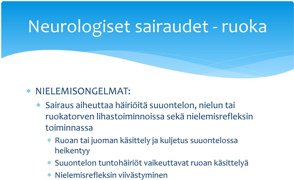 toiminnassa Ruoan tai juoman käsittely ja kuljetus suuontelossa heikentyy