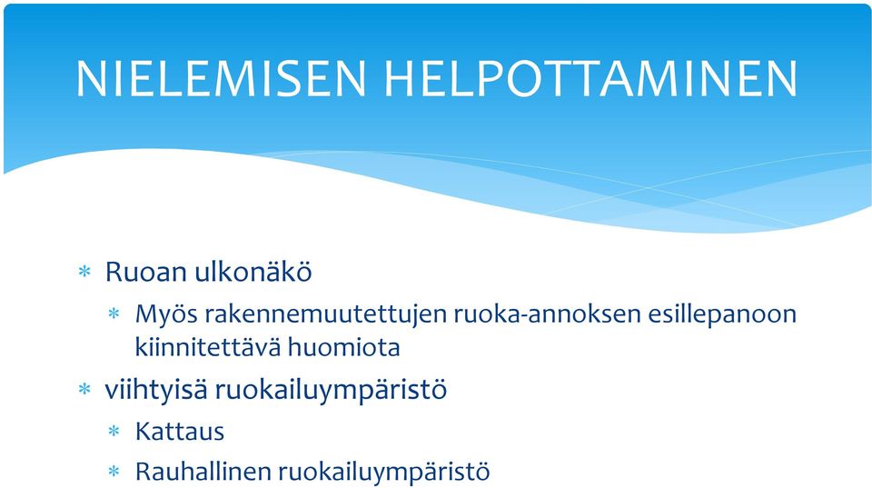 esillepanoon kiinnitettävä huomiota