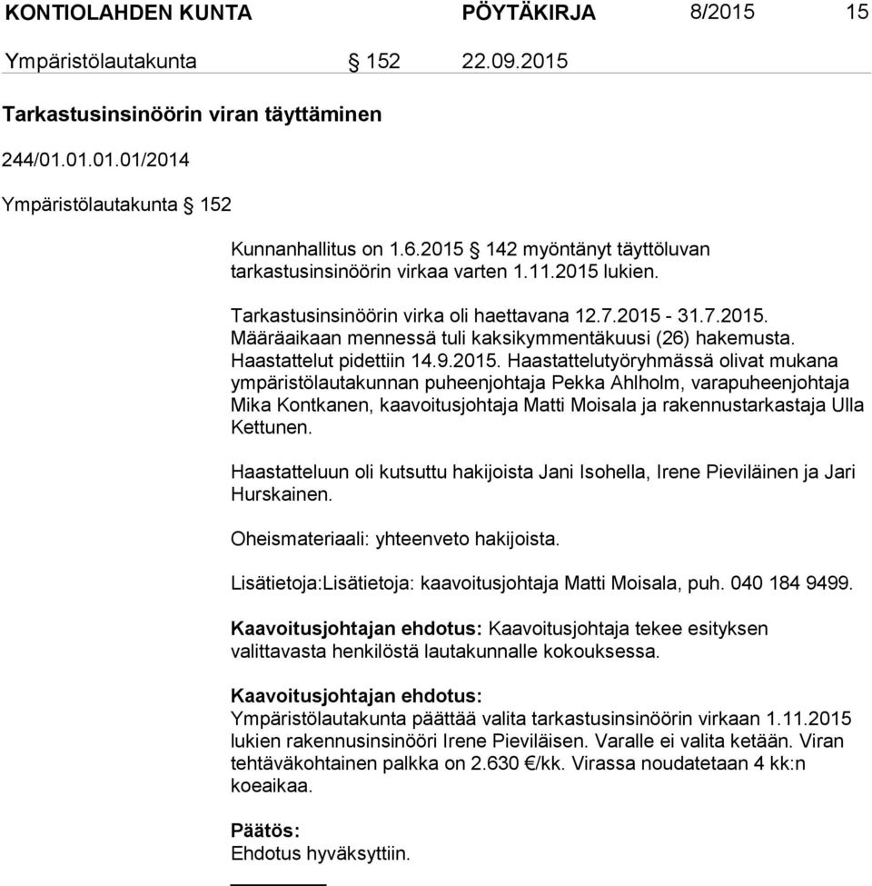 Haastattelut pidettiin 14.9.2015.