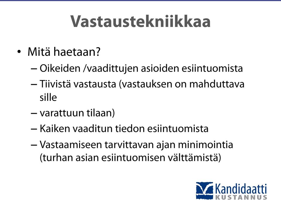 (vastauksen on mahduttava sille varattuun tilaan) Kaiken vaaditun