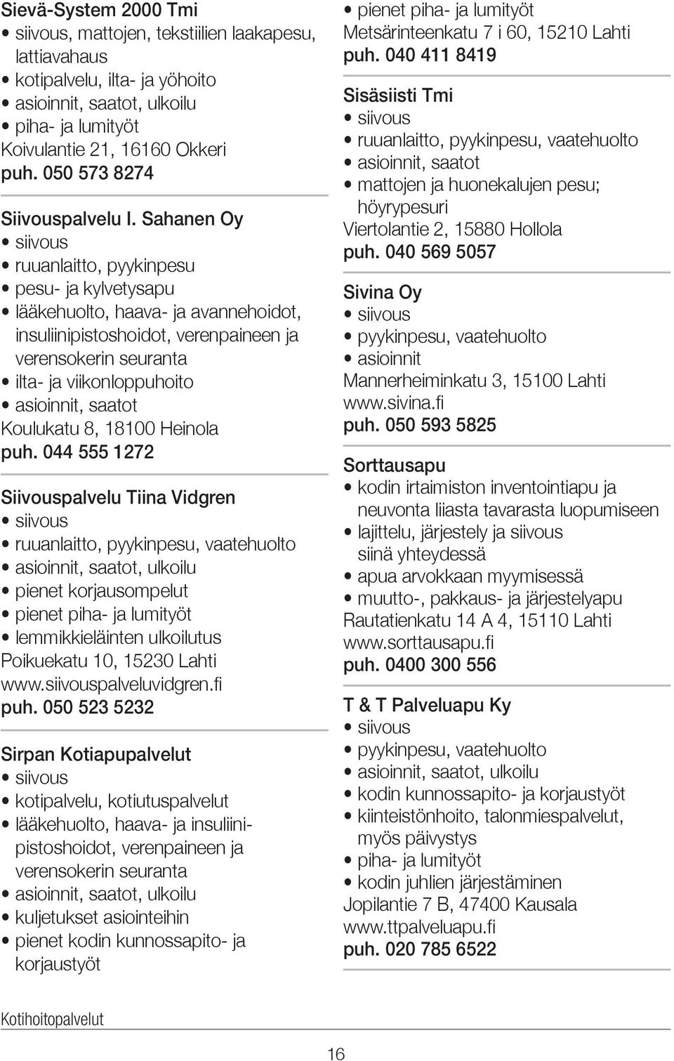 Koulukatu 8, 18100 Heinola puh.