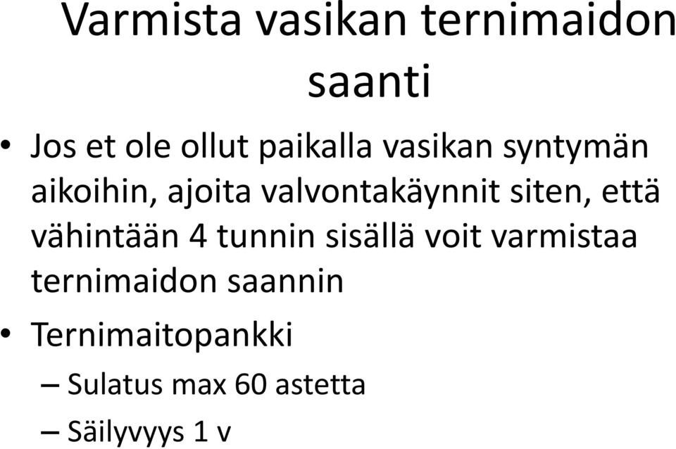 siten, että vähintään 4 tunnin sisällä voit varmistaa