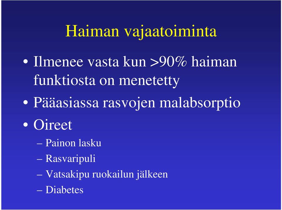 rasvojen malabsorptio Oireet Painon lasku