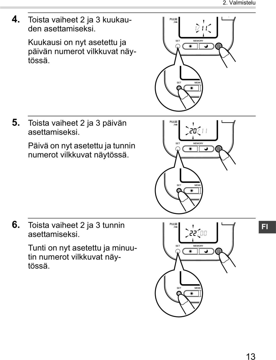 Toista vaiheet 2 ja 3 päivän asettamiseksi.