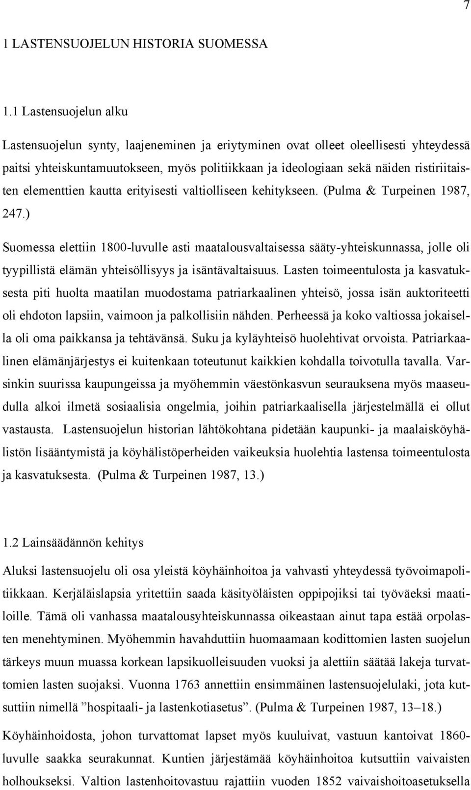 elementtien kautta erityisesti valtiolliseen kehitykseen. (Pulma & Turpeinen 1987, 247.