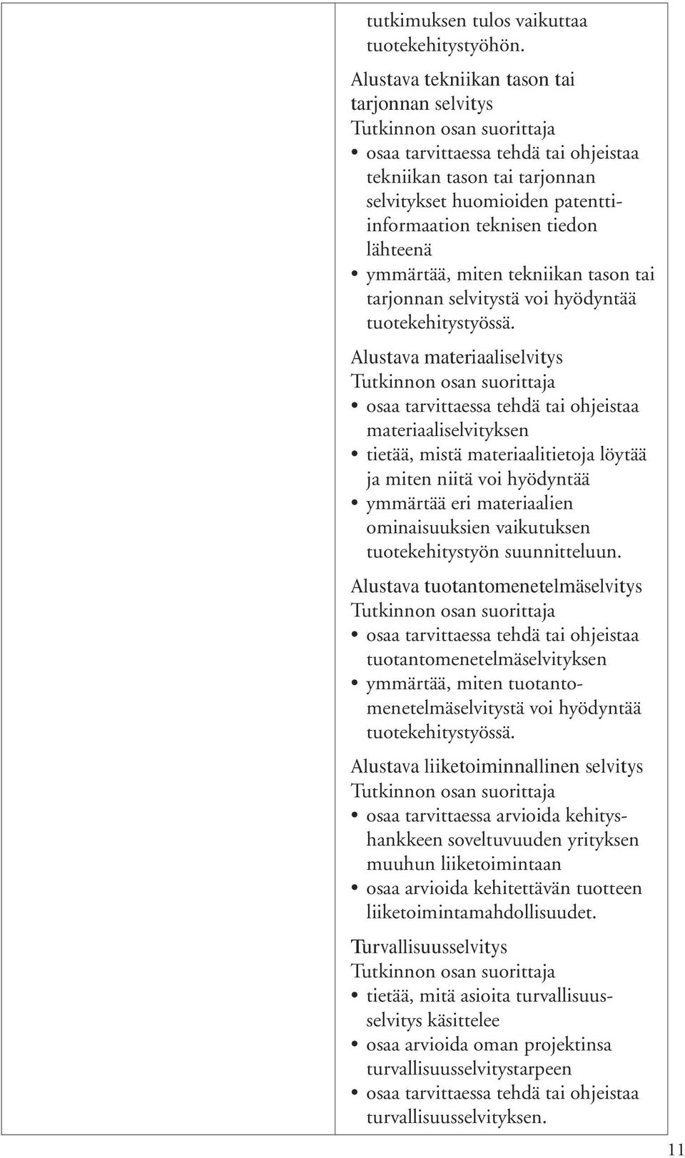 miten tekniikan tason tai tarjonnan selvitystä voi hyödyntää tuotekehitystyössä.