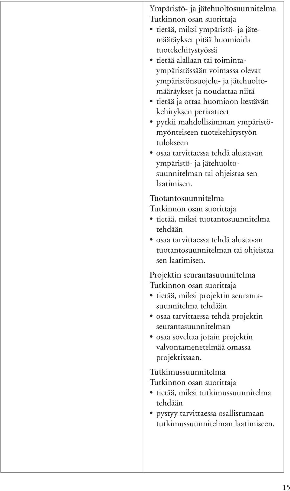 alustavan ympäristö- ja jätehuoltosuunnitelman tai ohjeistaa sen laatimisen.