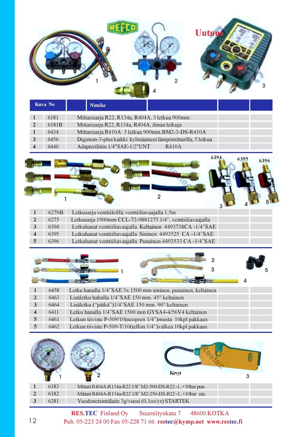 CCL-7-9887 /, venttiiliavaajalla 3 639 Letkuhanat venttiiliavaajalla Keltainen 93738CA -/ SAE 639 Letkuhanat venttiiliavaajalla Sininen 93 CA -/ SAE 6396 Letkuhanat venttiiliavaajalla Punainen 9333