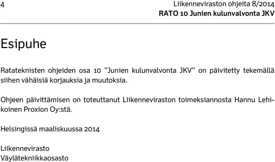 Ohjeen päivittämisen on toteuttanut Liikenneviraston toimeksiannosta Hannu