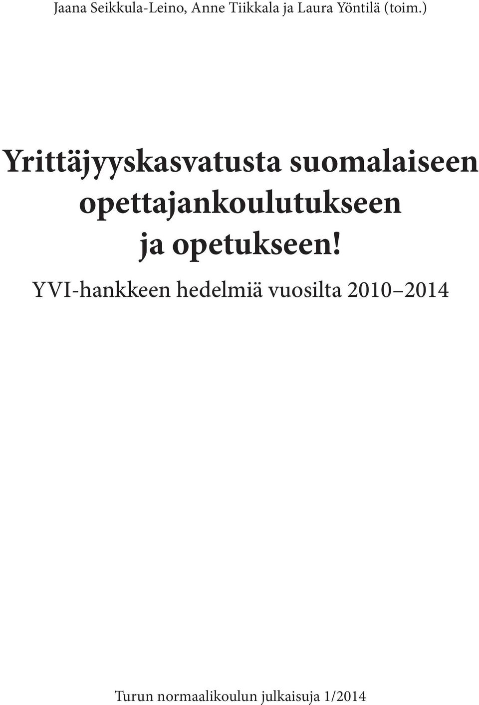 ) Yrittäjyyskasvatusta suomalaiseen