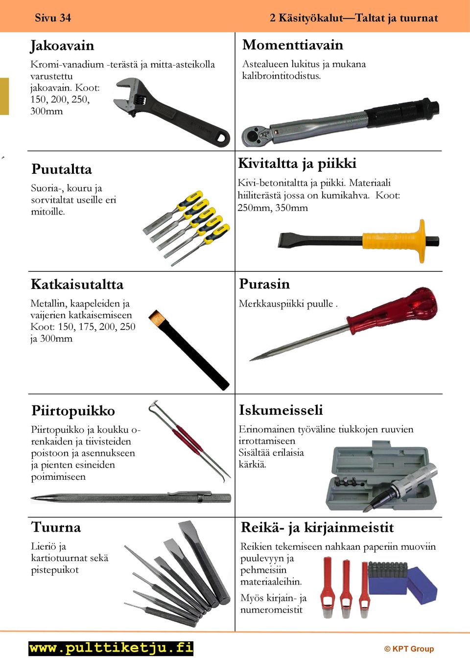 Kivitaltta ja piikki Kivi-betonitaltta ja piikki. Materiaali hiiliterästä jossa on kumikahva.